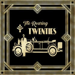 The Roaring Twenties.